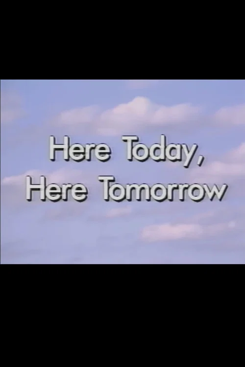 Here Today, Here Tomorrow