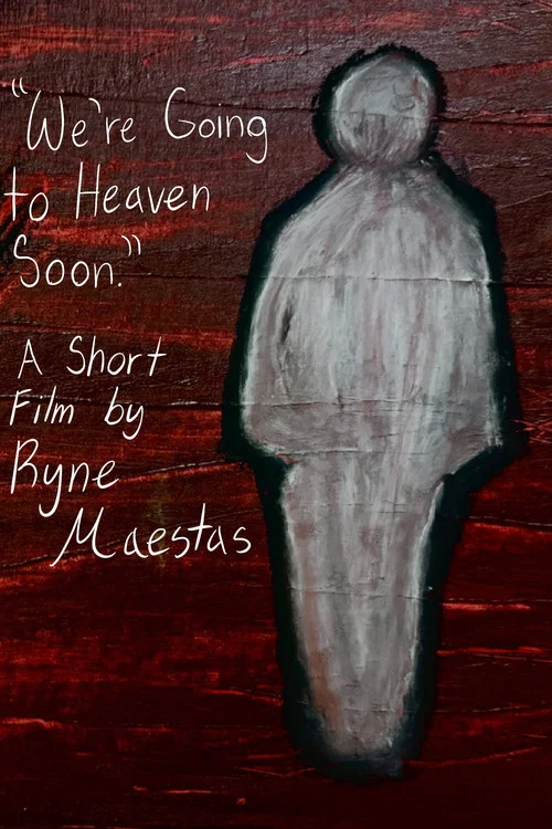 We're Going to Heaven Soon