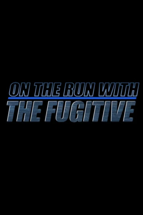 On the Run with 'The Fugitive'