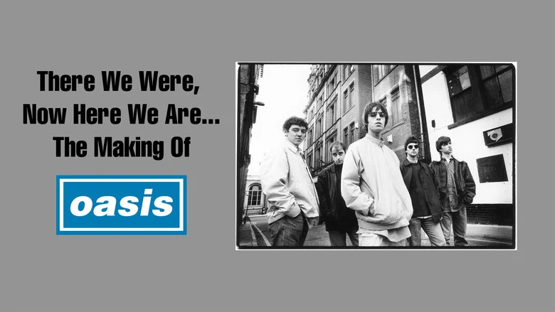 There We Were, Now Here We Are... The Making of Oasis screenshot 1